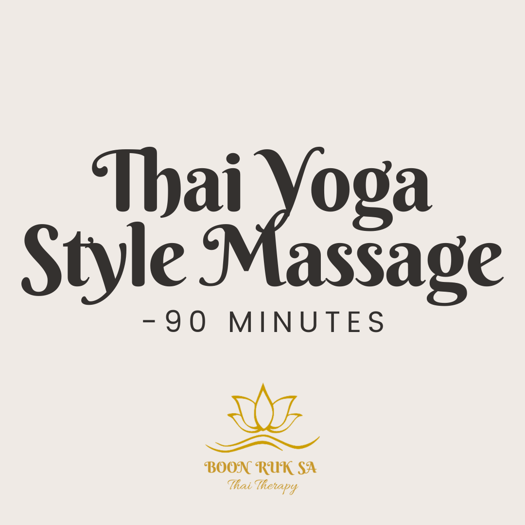 Traditional Thai Yoga Style Massage (without oil) - 90 minutes – Boon Ruk  Sa Thai Therapy